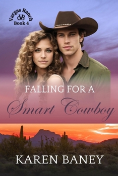 Falling for a Smart Cowboy: A Family Secrets Orphan Christian Cowboy Romance (Vargas Ranch Book 4)