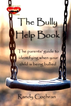 Paperback The Bully Help Book: The parents' guide to identifying when your child is being bullied Book