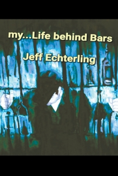 Paperback My...Life Behind Bars Book