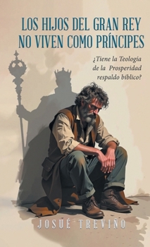 Los Hijos Del Gran Rey No Viven Como Principes (Spanish Edition)