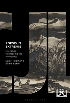 Hardcover Poesis in Extremis: Literature Witnessing the Holocaust Book