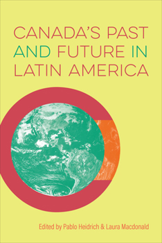Paperback Canada's Past and Future in Latin America Book