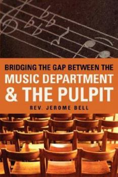 Paperback Bridging The Gap Between The Music Department & The Pulpit Book