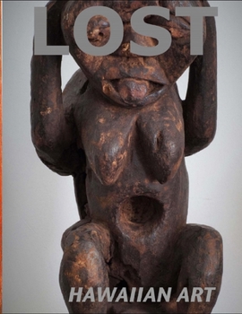 Paperback Lost Hawaiian Art: Featuring the tiki used by Edvard Munch in Der Schrei. Book
