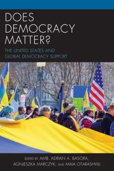 Paperback Does Democracy Matter?: The United States and Global Democracy Support Book