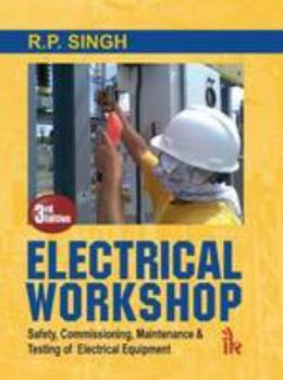 Paperback Electrical Workshop: Safety, Commissioning, Maintenance & Testing of Electrical Equipment Book