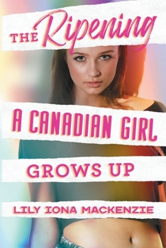 Paperback The Ripening: A Canadian Girl Grows Up Book