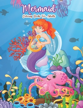Paperback Mermaid Coloring Books for Adults: An Easy Adult Coloring Book with Beautiful Mermaids Underwater Fantasy Scenes World and Detailed Designs for Relaxa Book