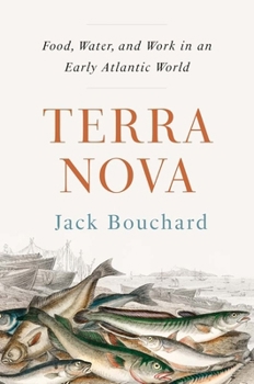 Hardcover Terra Nova: Food, Water, and Work in an Early Atlantic World Book