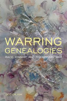 Paperback Warring Genealogies: Race, Kinship, and the Korean War Book