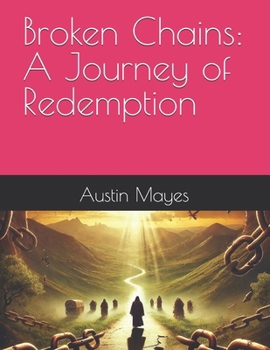 Paperback Broken Chains: A Journey of Redemption Book