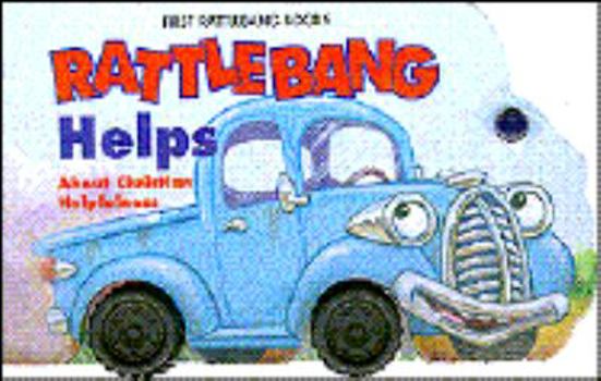 Board book Rattlebang Helps: A Book about Helpfulness Book