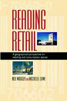 Paperback Reading Retail: A Geographical Perspective on Retailing and Consumption Spaces Book