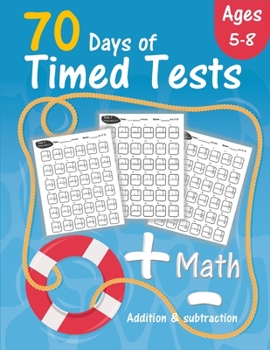 Paperback Math 70 Days of Timed Test: Addition and subtraction exercises for Grades K-2 (Ages 5-8), solving math problems by adding and subtracting numbers Book