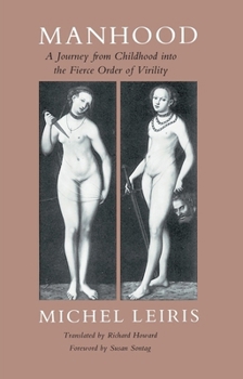 Paperback Manhood: A Journey from Childhood Into the Fierce Order of Virility Book