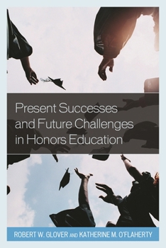 Paperback Present Successes and Future Challenges in Honors Education Book