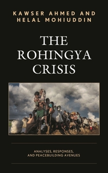 Paperback Rohingya Crisis: Analyses, Responses, and Peacebuilding Avenues Book