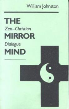 Paperback Mirror Mind: Zen-Christian Dialogue Book