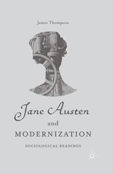 Paperback Jane Austen and Modernization: Sociological Readings Book