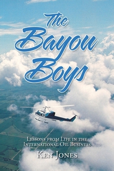 Paperback The Bayou Boys: Lessons from Life in the International Oil Business Book