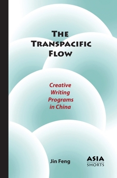 Paperback The Transpacific Flow: Creative Writing Programs in China Book