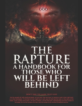Paperback The Rapture, a Handbook for Those That Will Be Left Behind Book