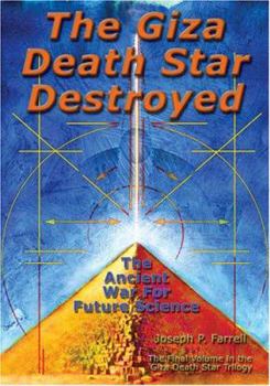 Paperback The Giza Death Star Destroyed: The Ancient War for Future Science Book