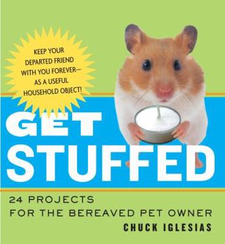 Paperback Get Stuffed: 24 Projects for the Bereaved Pet Owner Book