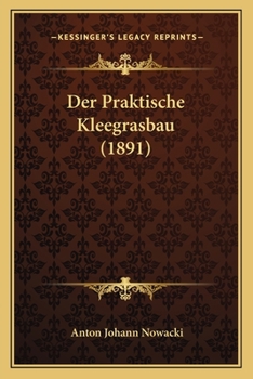 Paperback Der Praktische Kleegrasbau (1891) [German] Book