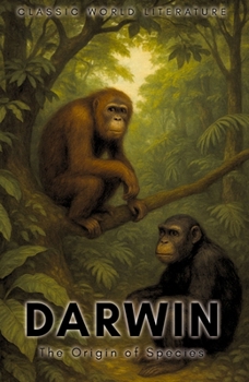 On the Origin of Species by Means of Natural Selection, or the Preservation of Favoured Races in the Struggle for Life