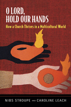 Paperback O Lord, Hold Our Hands: How a Church Thrives in a Multicultural World: The Story of Oakhurst Presbyterian Church Book