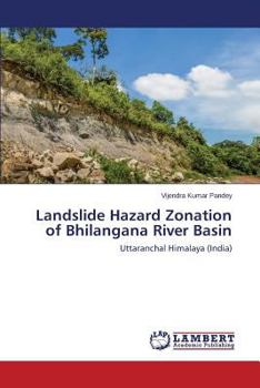 Paperback Landslide Hazard Zonation of Bhilangana River Basin Book