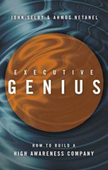 Hardcover Executive Genius: How to Build a High-Awareness Company Book