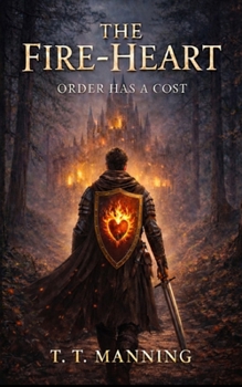 Paperback The Fire-Heart: Order Has a Cost Book