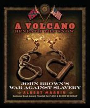 Paperback A Volcano Beneath the Snow: John Brown's War Against Slavery Book