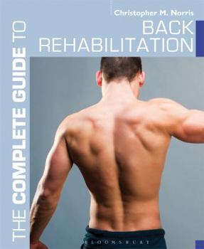 Paperback The Complete Guide to Back Rehabilitation Book