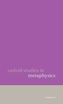 Hardcover Oxford Studies in Metaphysics: Volume 2 Book