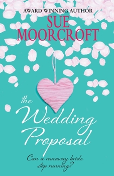 Paperback The Wedding Proposal: Can a runaway bride stop running? Book