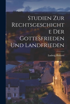 Paperback Studien Zur Rechtsgeschichte Der Gottesfrieden Und Landfrieden [German] Book