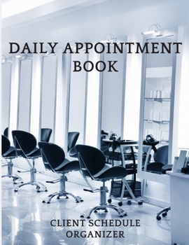 Paperback Client Schedule Organizer: Daily Appointment Book
