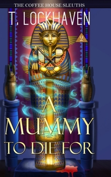Hardcover A Mummy to Die For (Book 2): The Coffee House Sleuths [Large Print] Book