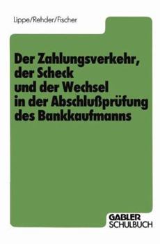 Der Zahlungsverkehr, Der Scheck Und Der Wechsel in Der Abschlussprufung Des Bankkaufmanns