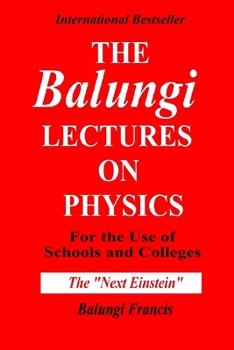 Paperback The Balungi Lectures on Physics for the Use of Schools and Colleges Book