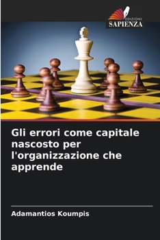 Paperback Gli errori come capitale nascosto per l'organizzazione che apprende [Italian] Book