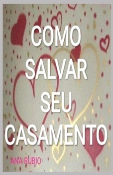 COMO SALVAR SEU CASAMENTO (Portuguese Edition)