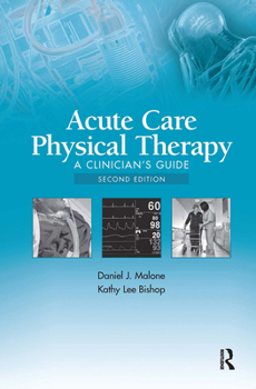 Hardcover Acute Care Physical Therapy: A Clinician's Guide Book