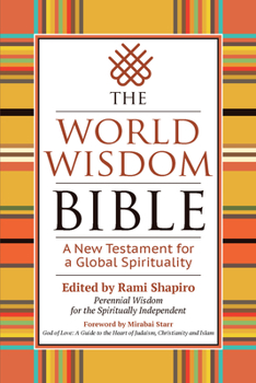 Paperback The World Wisdom Bible: A New Testament for a Global Spirituality Book