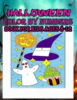 Paperback Halloween Color By Numbers Book For Kids Ages 8-12: Spooky, Fun, Tricks and Treats Relaxing Coloring Pages for Children's Relaxation . Halloween 2021 Book