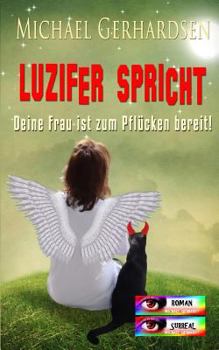Paperback Luzifer spricht: Deine Frau ist zum Pflücken bereit! [German] Book