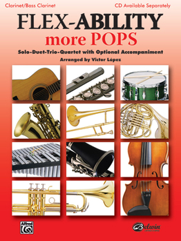 Paperback Flex-Ability More Pops -- Solo-Duet-Trio-Quartet with Optional Accompaniment: Clarinet/Bass Clarinet Book